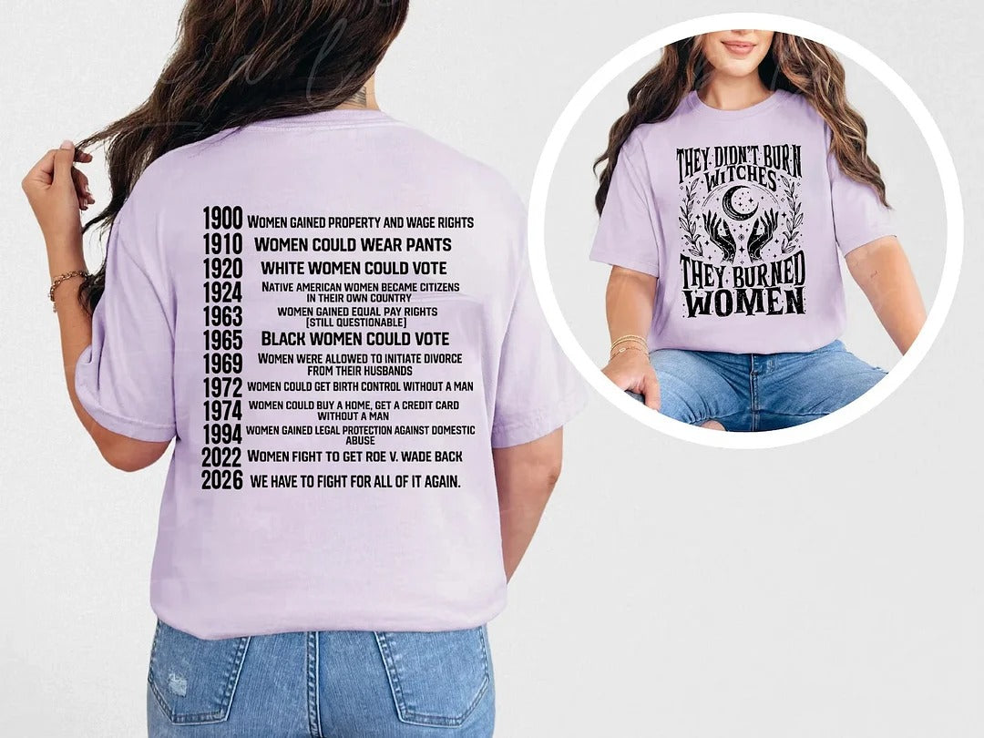 ✨2026 They Didn't Burn Witches They Burned Woman T-Shirt