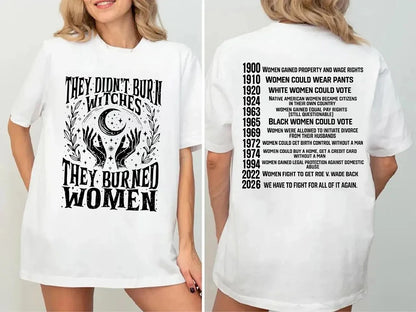 ✨2026 They Didn't Burn Witches They Burned Woman T-Shirt