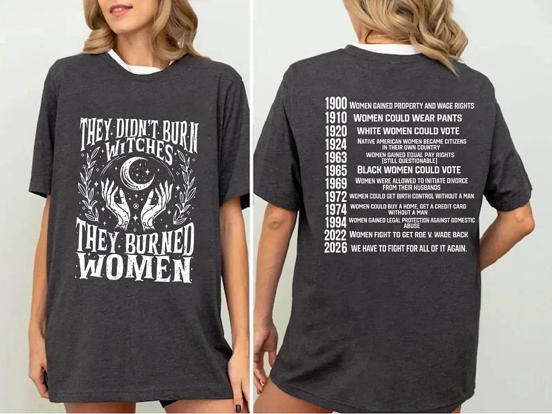 ✨2026 They Didn't Burn Witches They Burned Woman T-Shirt