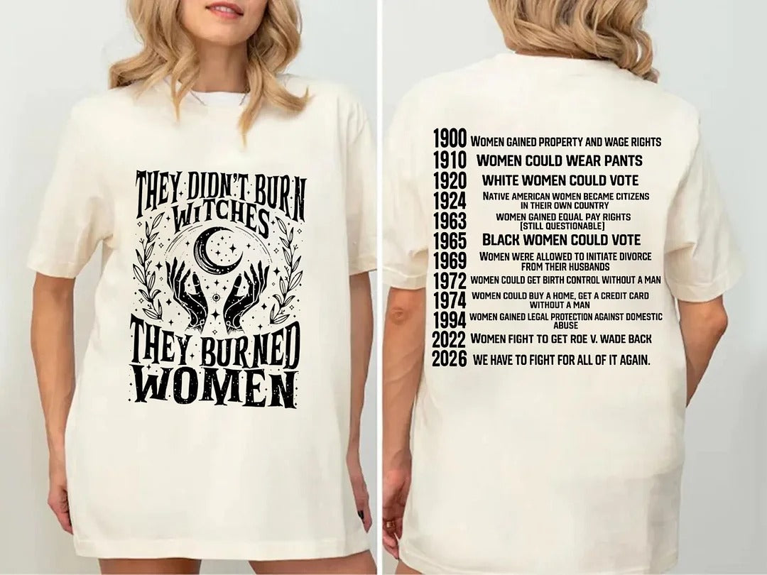 ✨2026 They Didn't Burn Witches They Burned Woman T-Shirt