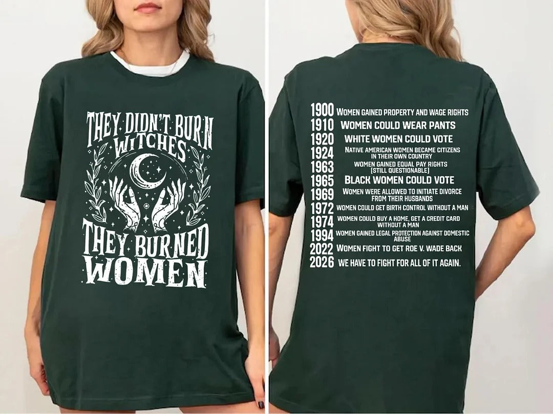 ✨2026 They Didn't Burn Witches They Burned Woman T-Shirt