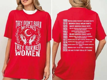 ✨2026 They Didn't Burn Witches They Burned Woman T-Shirt