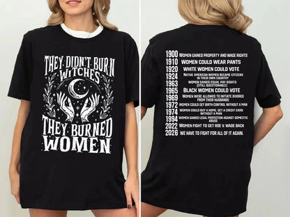 ✨2026 They Didn't Burn Witches They Burned Woman T-Shirt